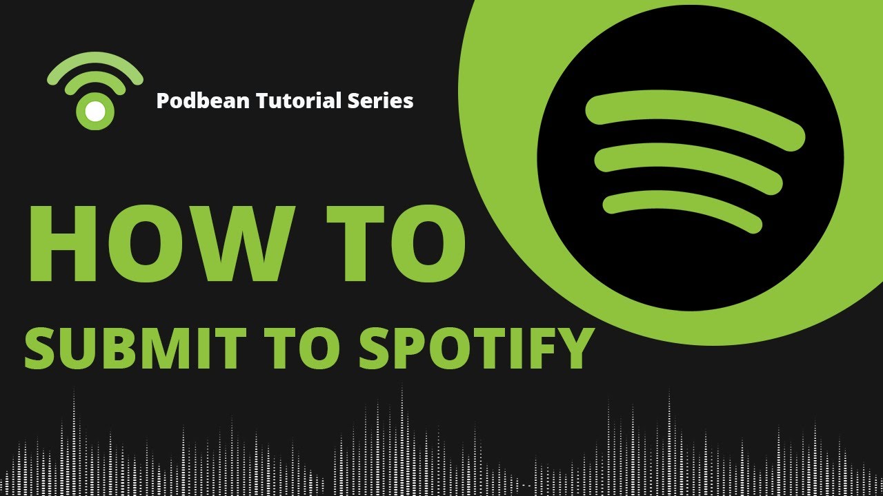 How To Submit Your Podcast to Spotify 2025