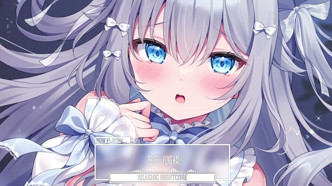 [ Nightcore ] blue - yung kai