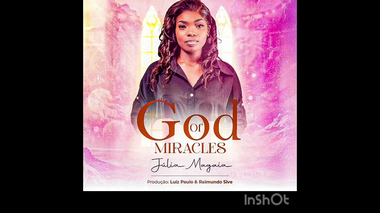 Júlia Magaia -God of Miracles ( Deus de Milagres)