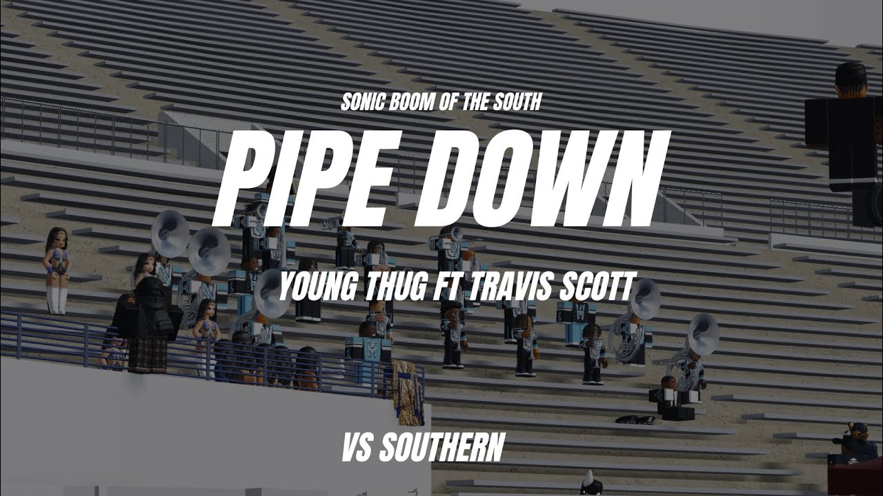 JACKSON STATE UNIVERSITY RBLX PIPE DOWN-YOUNG THUG FT TRAVIS SCOTT