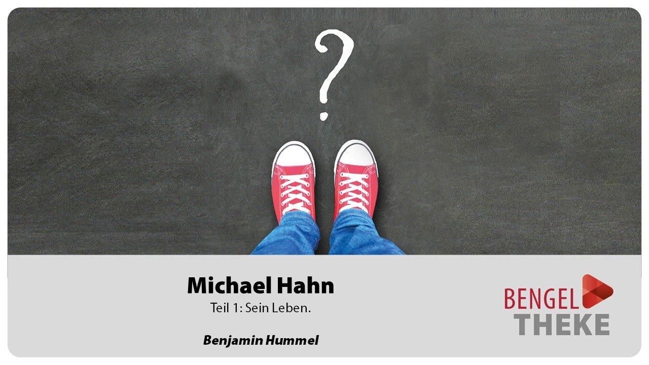 Michael Hahn, Teil 1: Sein Leben