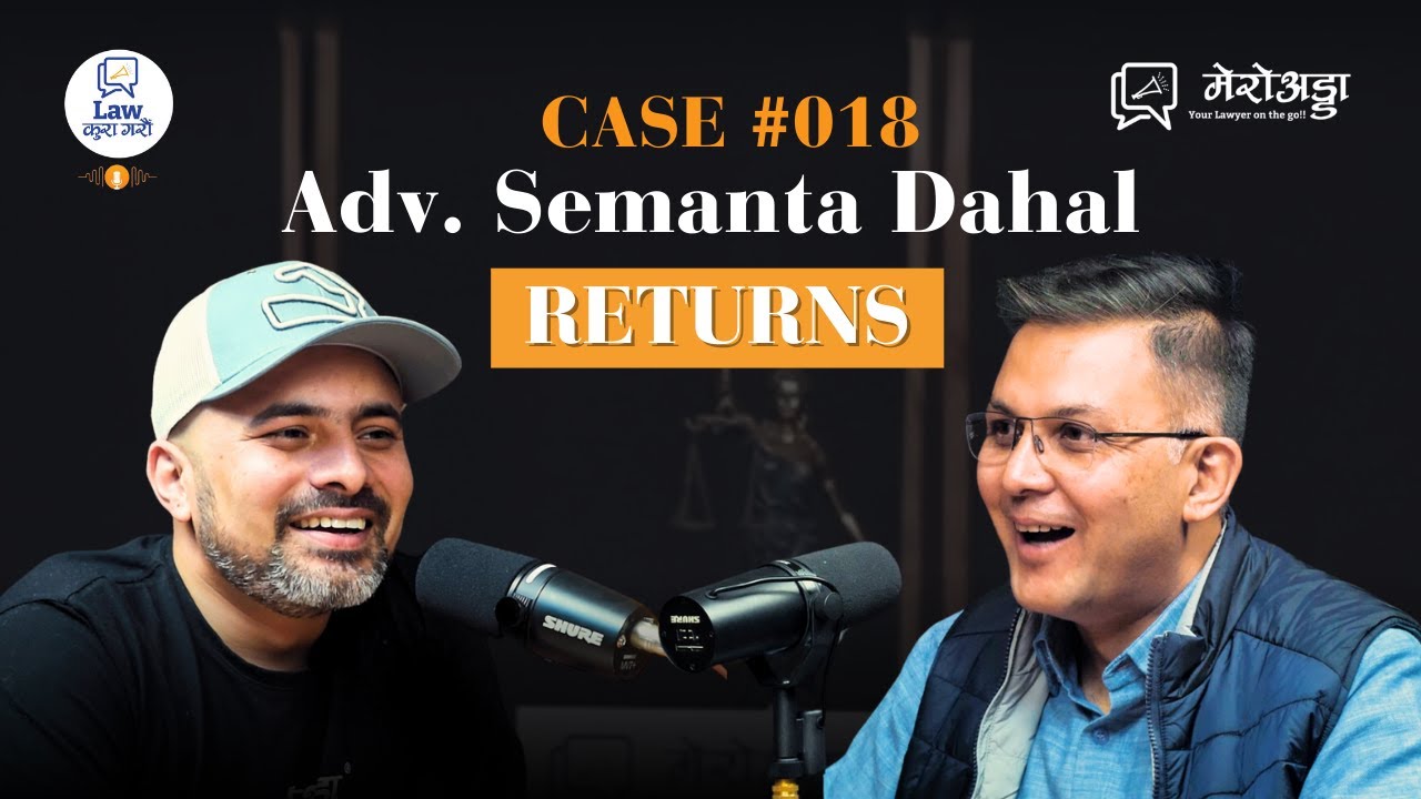 Case #018 || Adv. Semanta Dahal Returns || Power Trade Agreement || Young Lawyers || Law कुरा गरौँ