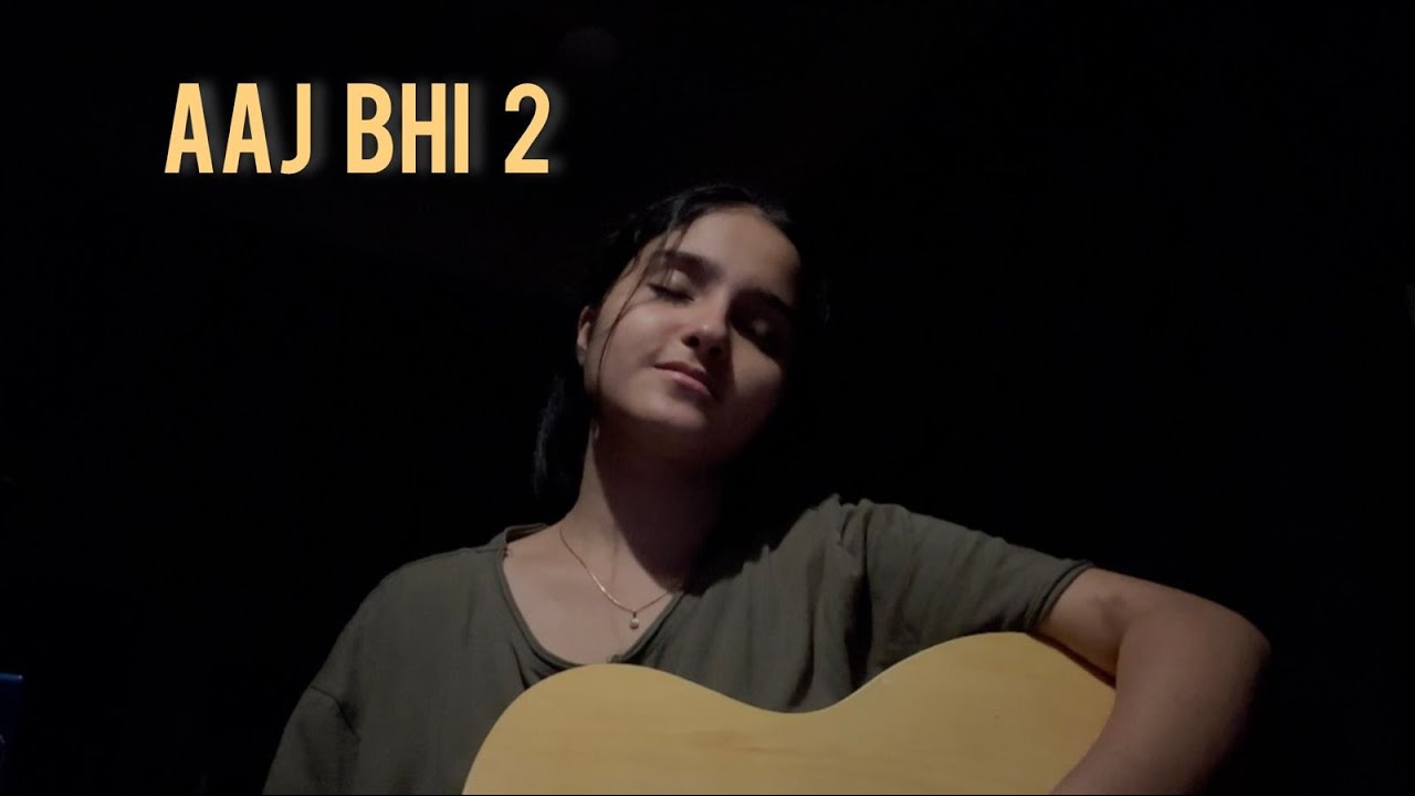 Aaj Bhi 2 - Vishal Mishra | Female cover by Shruti Sood |