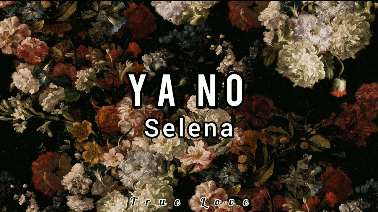 Selena - Ya no ((Letra))