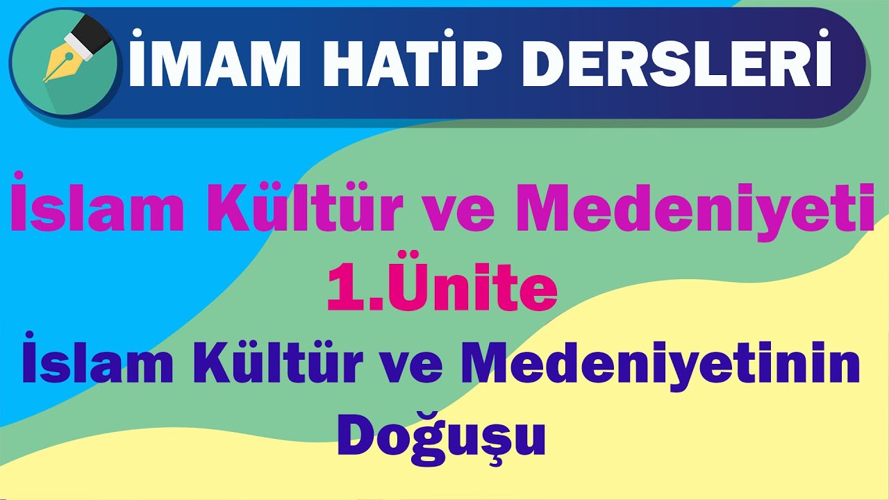 İslam Kültür ve Medeniyeti | 12.Sınıf | 1.Ünite | İslam Kültür ve Medeniyetinin Doğuşu