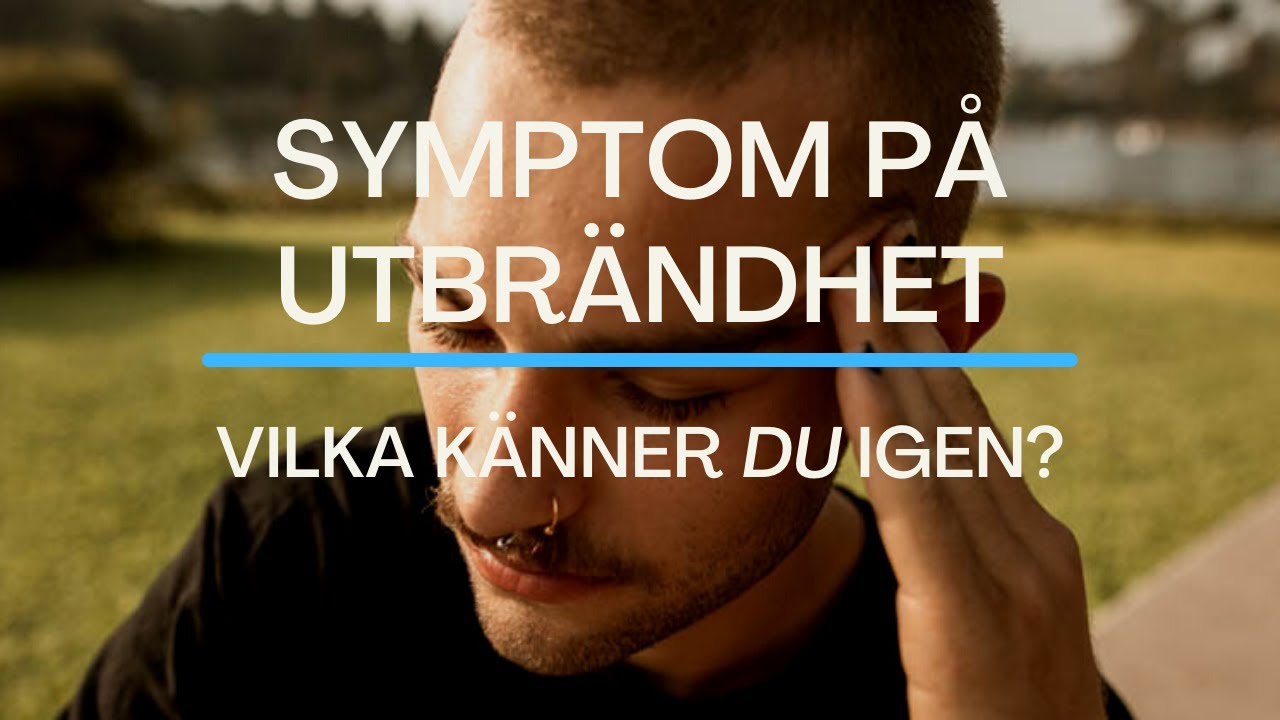 Lider du av utmattningssyndrom? H&auml;r &auml;r symptomen p&aring; utbr&auml;ndhet