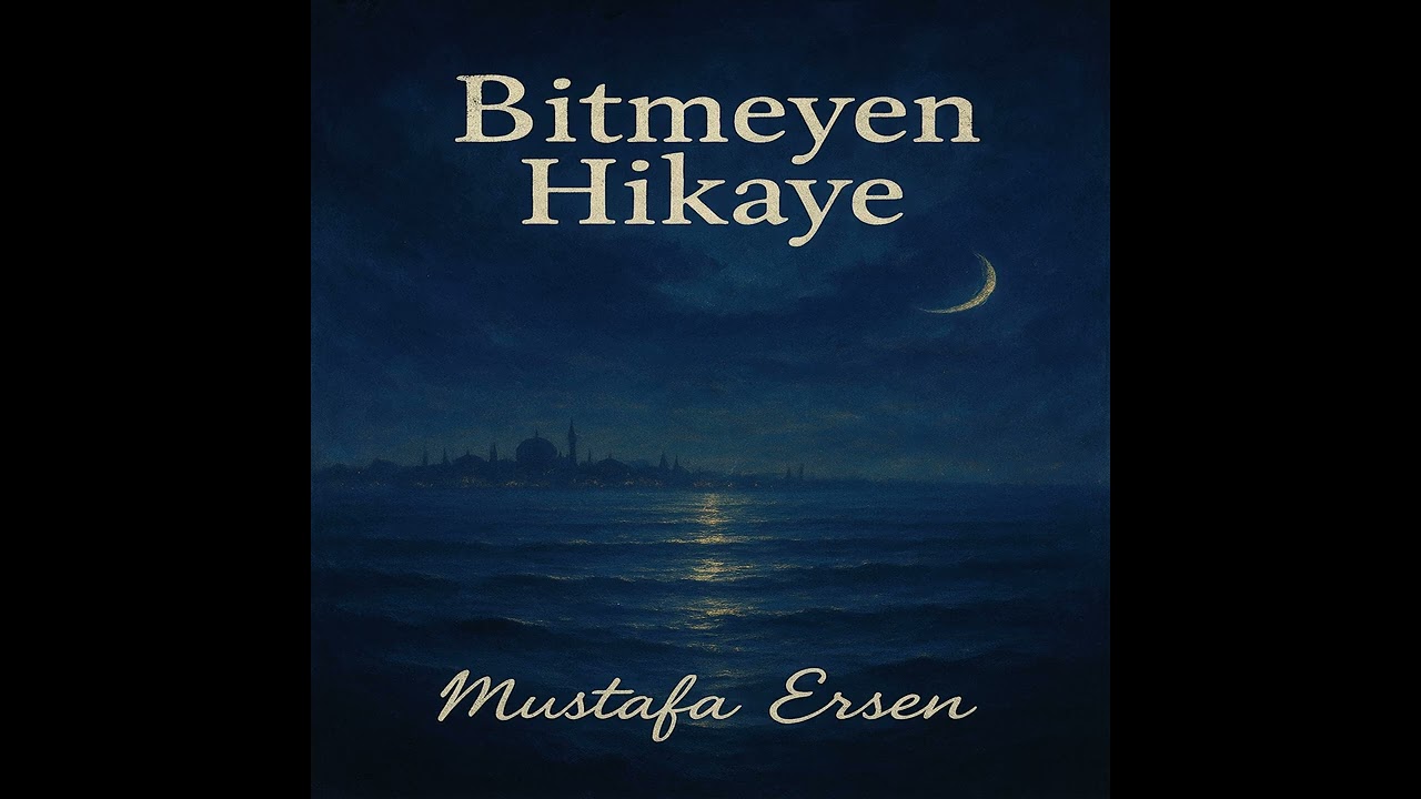 Mustafa Ersen  -  Bitmeyen Hikaye