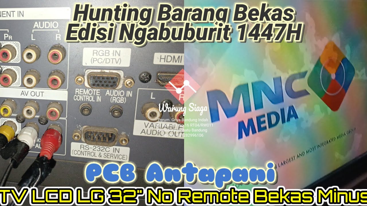 Hunting Barang Bekas Edisi Ngabuburit Ramadhan 1447H TV LCD LG 32 Inch No Remote Minus PCB Antapani