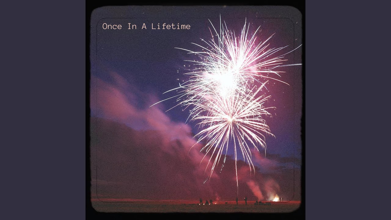 Once In A Lifetime
