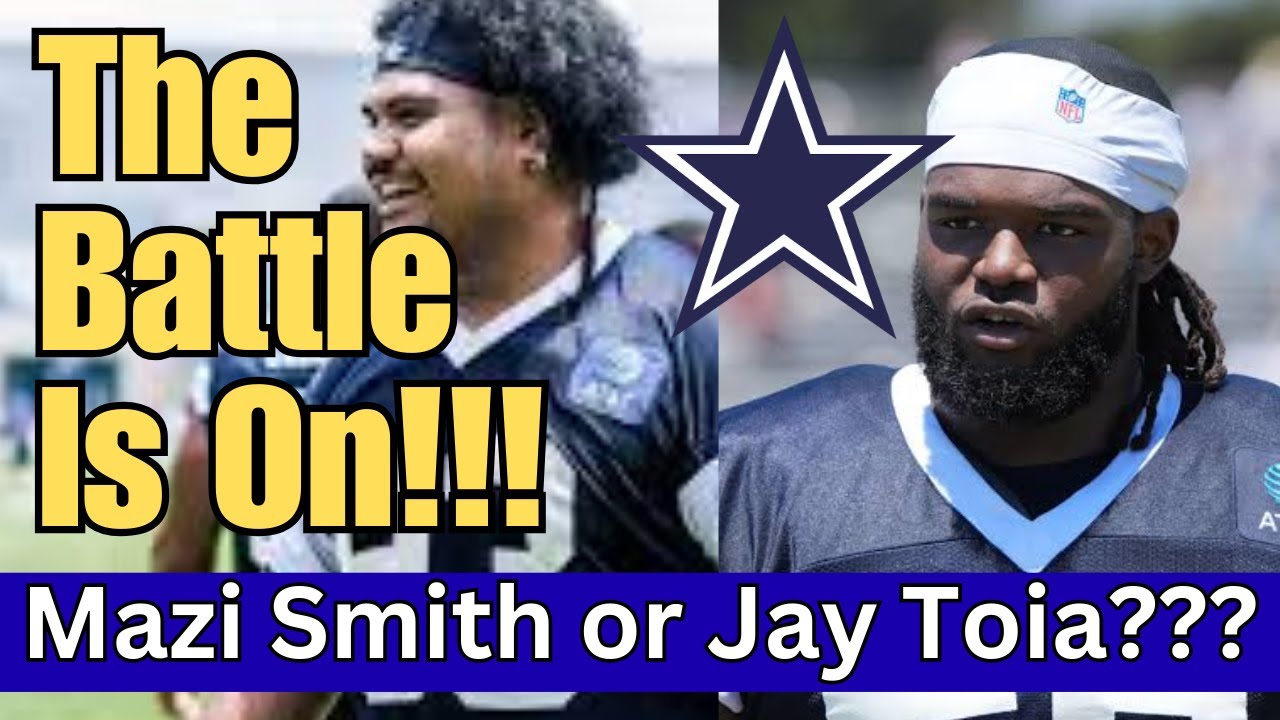 Mazi Smith or Jay Toia!!! The Battle Is On!!!!! Which Dallas Cowboys DT Will Win???