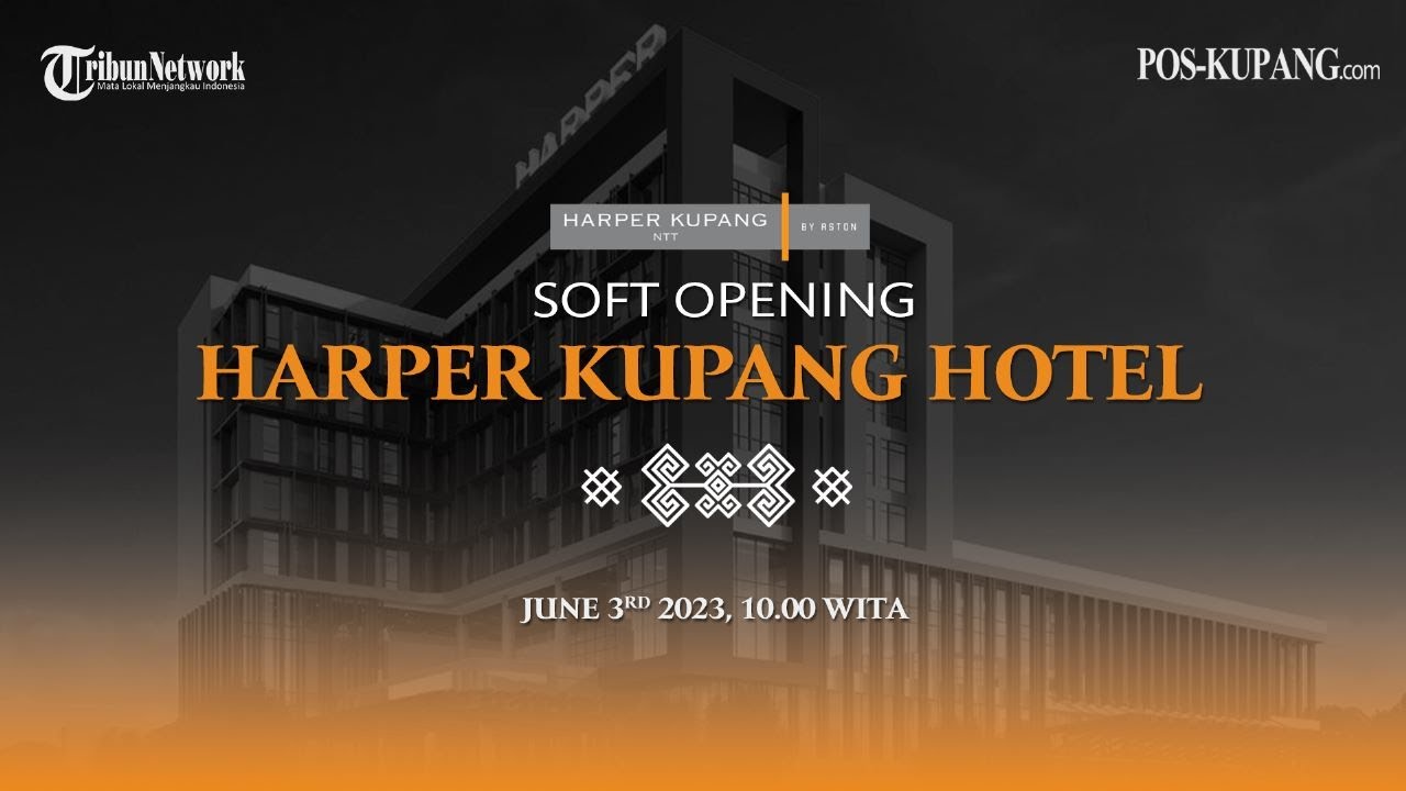 Soft Opening Ceremony - HARPER HOTELS KUPANG | POS-KUPANG.COM