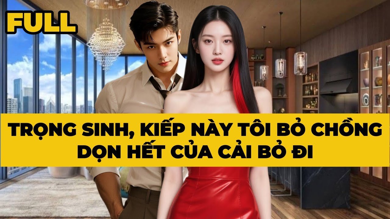 [Truyện Audio] [FULL] TRỌNG SINH, KIẾP NÀY TÔI BỎ CHỒNG, DỌN HẾT CỦA CẢI BỎ ĐI | Mèo Bé Bỏng Audio