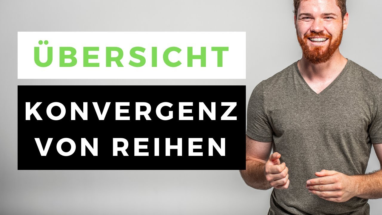 Konvergenz von Reihen Übersicht  | Bekannte Reihen, notwendiges Kriterium & Konvergenzkriterien