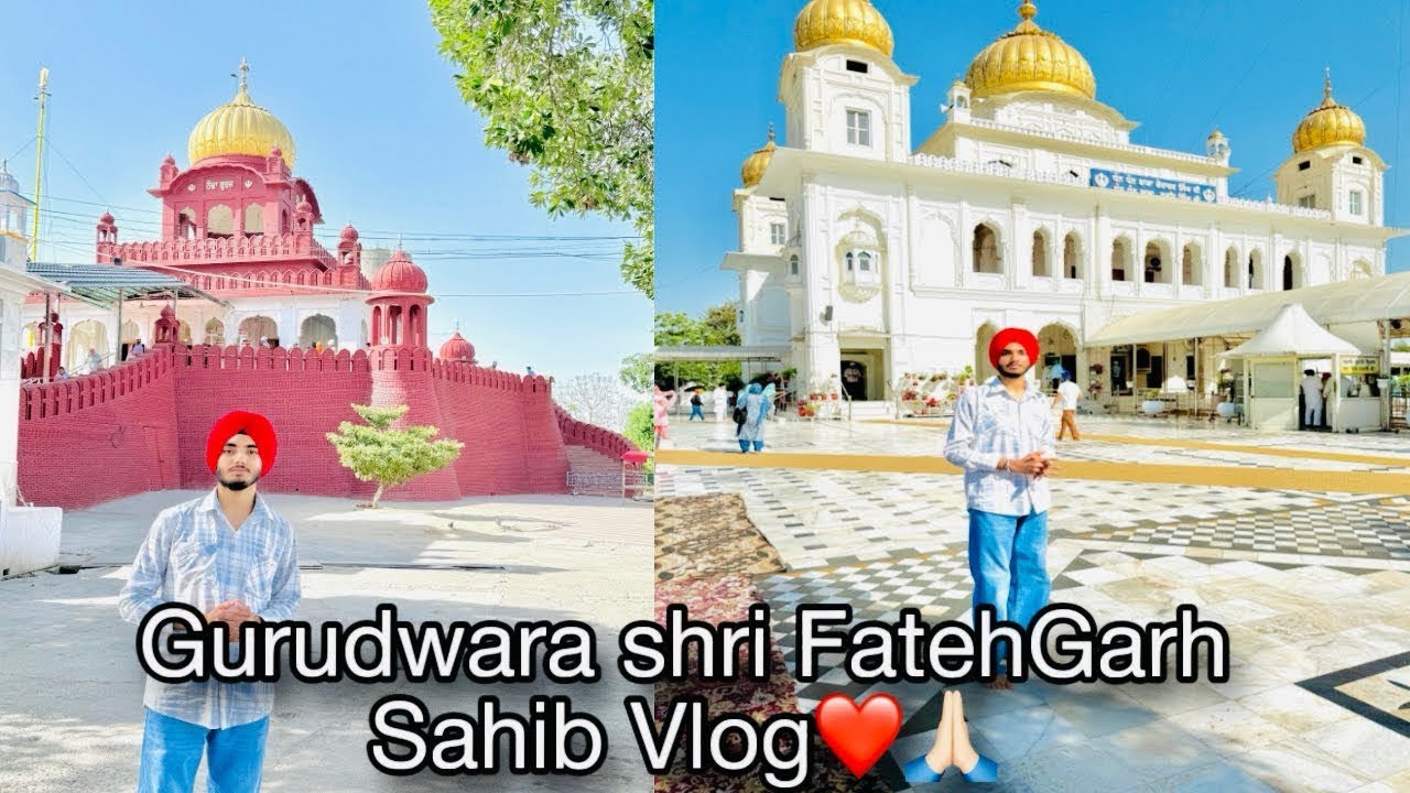 Gurudwara Shri FatehGarh Sahib Vlog ❤️🙏🏻