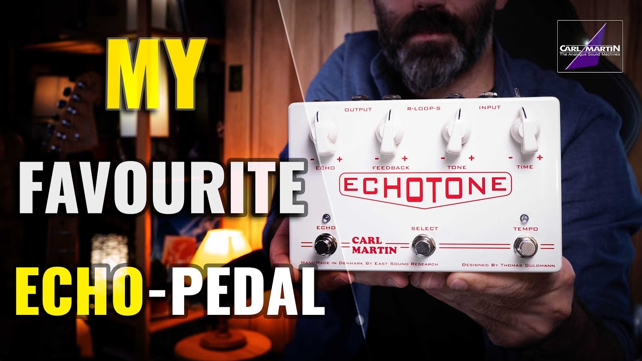 Carl Martin ECHOTONE - Music & Demo by A. Barrero