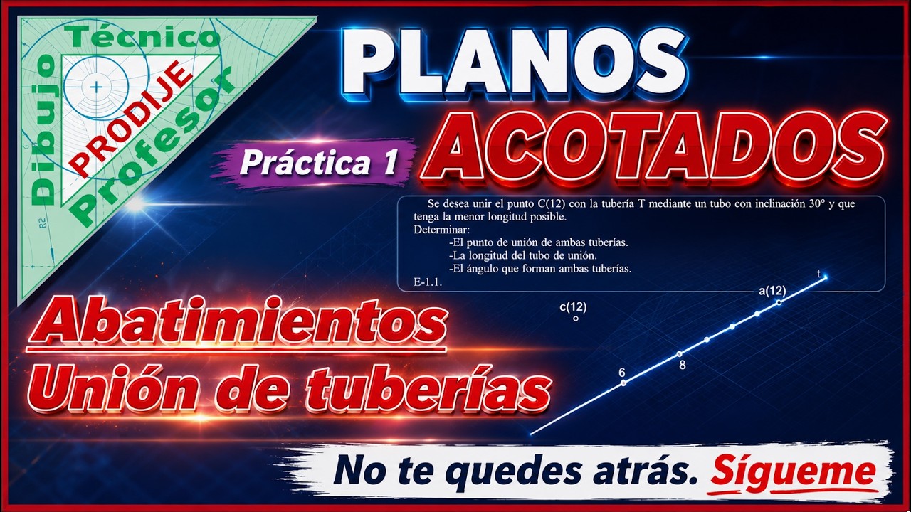 Planos Acotados. 6.- PRÁCTICA 1. TUBERÍA DE UNIÓN LO MÁS CORTA DESDE UN PUNTO HASTA OTRA TUBERÍA