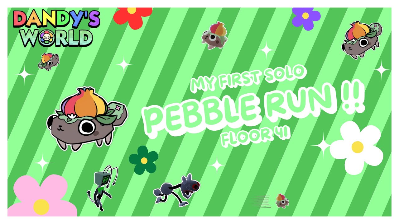 MY FIRST SOLO PEBBLE RUN !! | FLOOR 41 :3 | DANDY'S WORLD