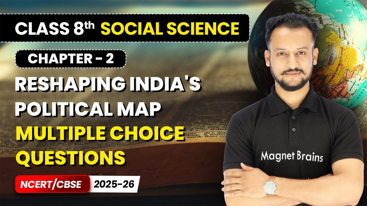 Reshaping India's Political Map - Multiple Choice Questions I Class 8th Social Science | Ch 2 | CBSE