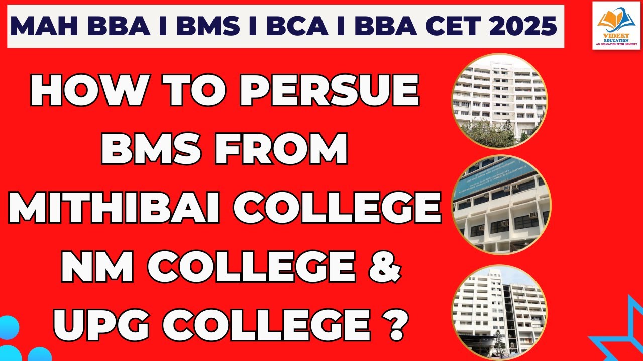 MAH BBA I BMS I BCA I BBA CET 2025 HOW TO PERSUE BMS FROM MITHIBAI COLLEGE NM COLLEGE &UPG COLLEGE ?