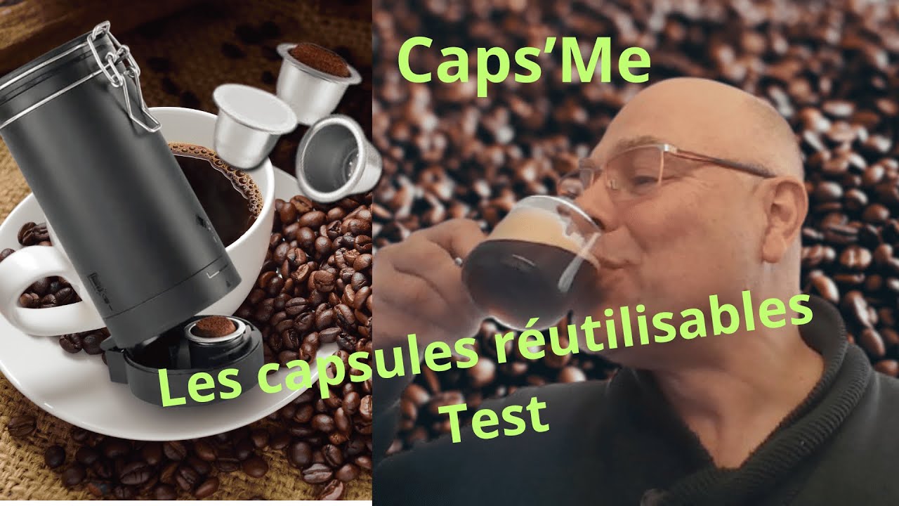 Test des capsules de café réutilisables Caps'Me compatibles Nespresso