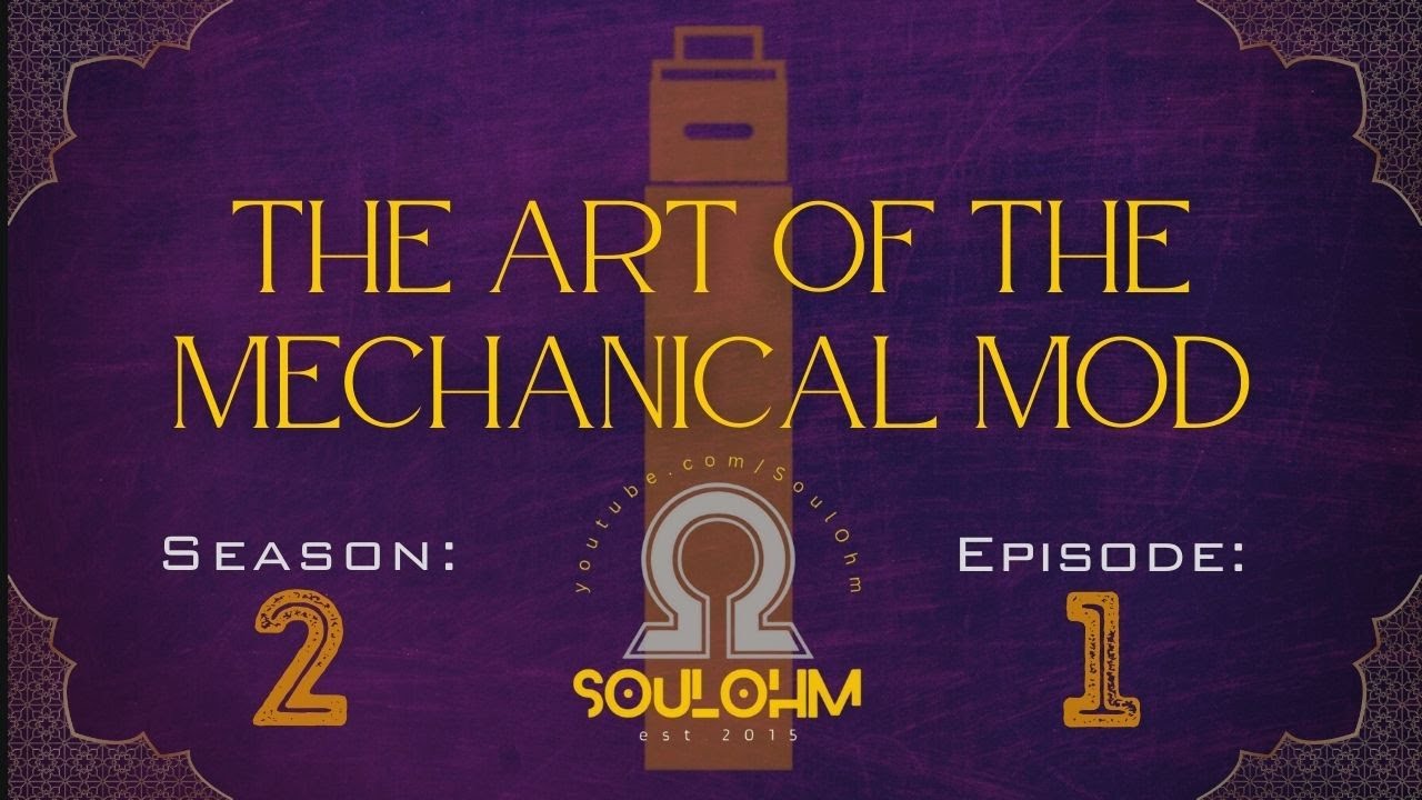 The Art of the Mechanical Mod Season: 2 - Episode: 1