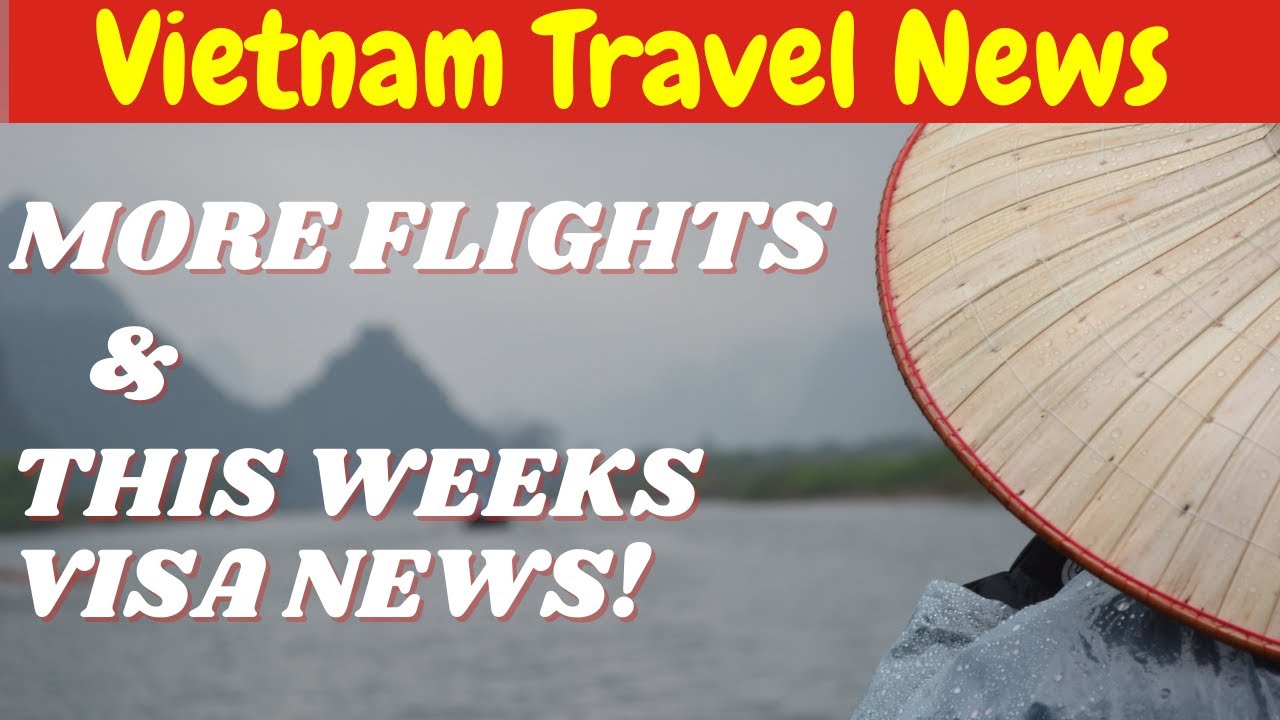 More International Flights to Vietnam | Vietnam Visa News 17th Jan
