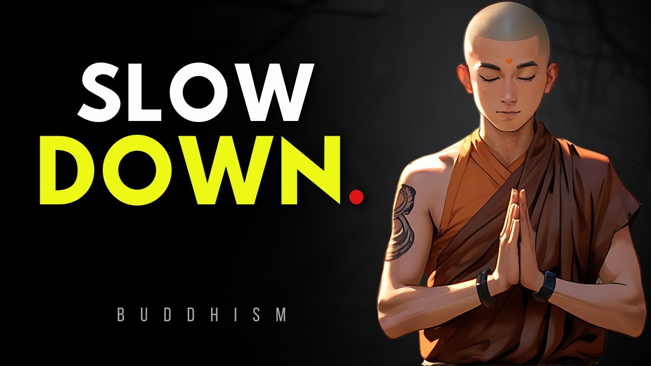 Slow Your Life Down—Your Mind Has Been Asking for It | Buddhism