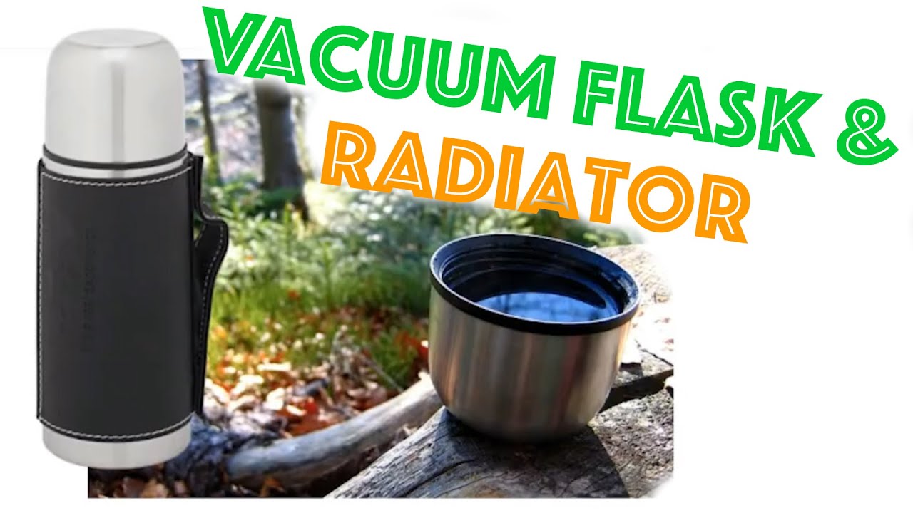video 3 2 4   Vacuum flask & radiator