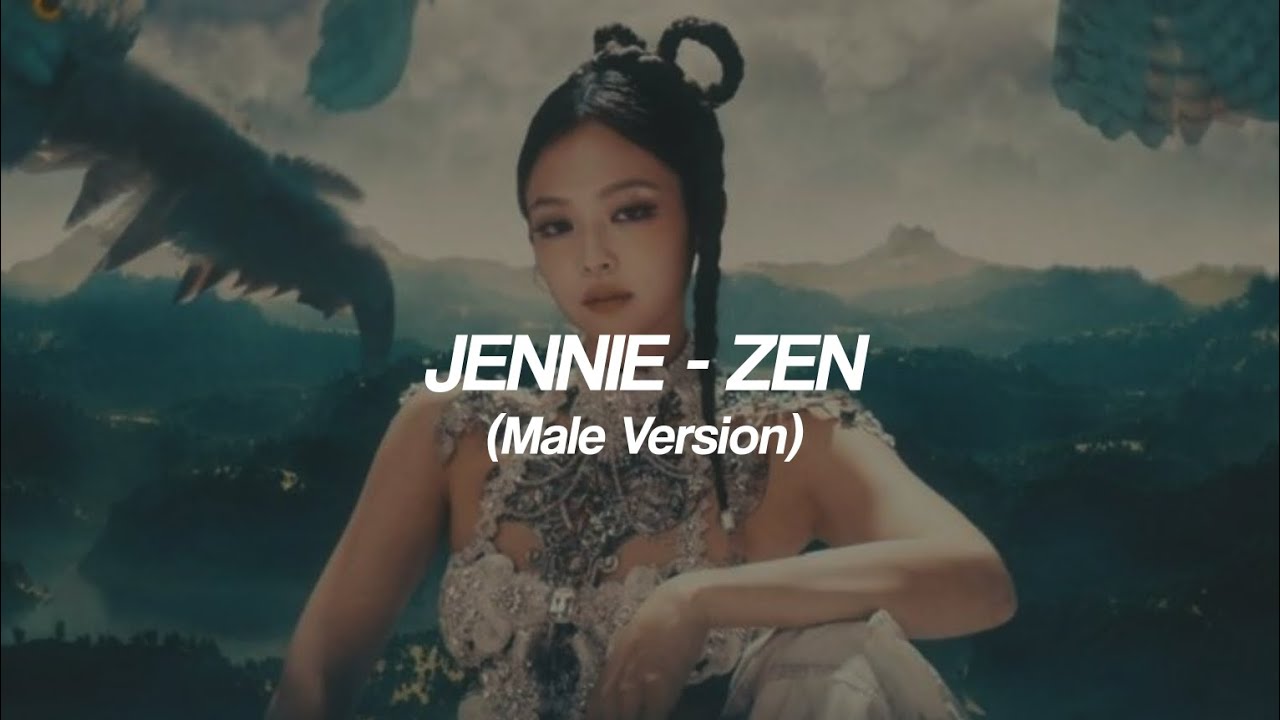 JENNIE - ZEN (Male Version)