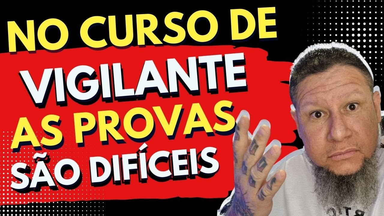 No Curso de vigilante as PROVAS são DIFÍCEIS?