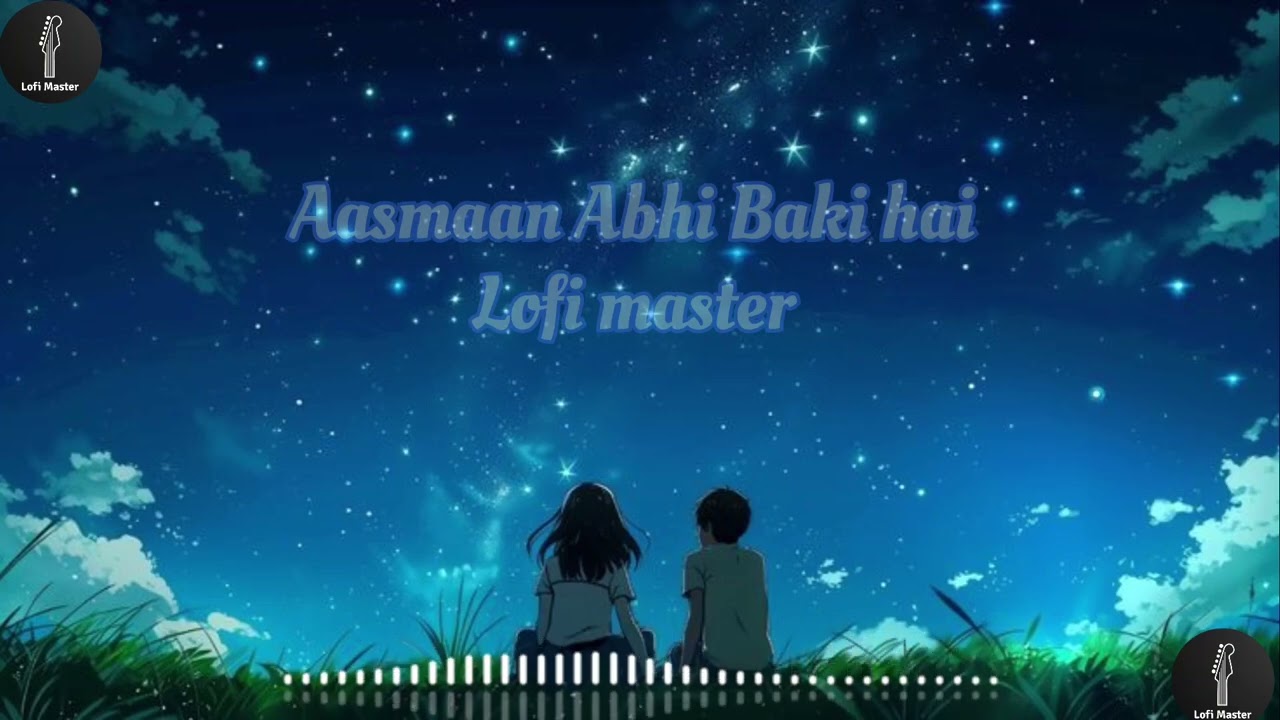 Aasmaan Abhi Baki hai| new lofi song slowed reverb| By Lofi master 