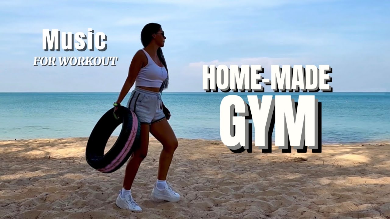 HOME-MADE GYM | MOTIVATION Music For Workout | Phú Quốc