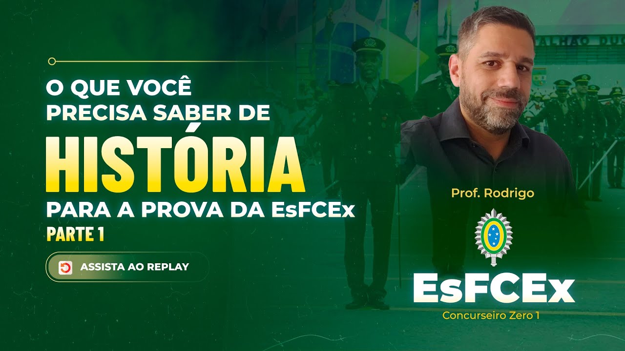O que você precisa saber de HISTÓRIA para a prova da ESFCEx - Parte I