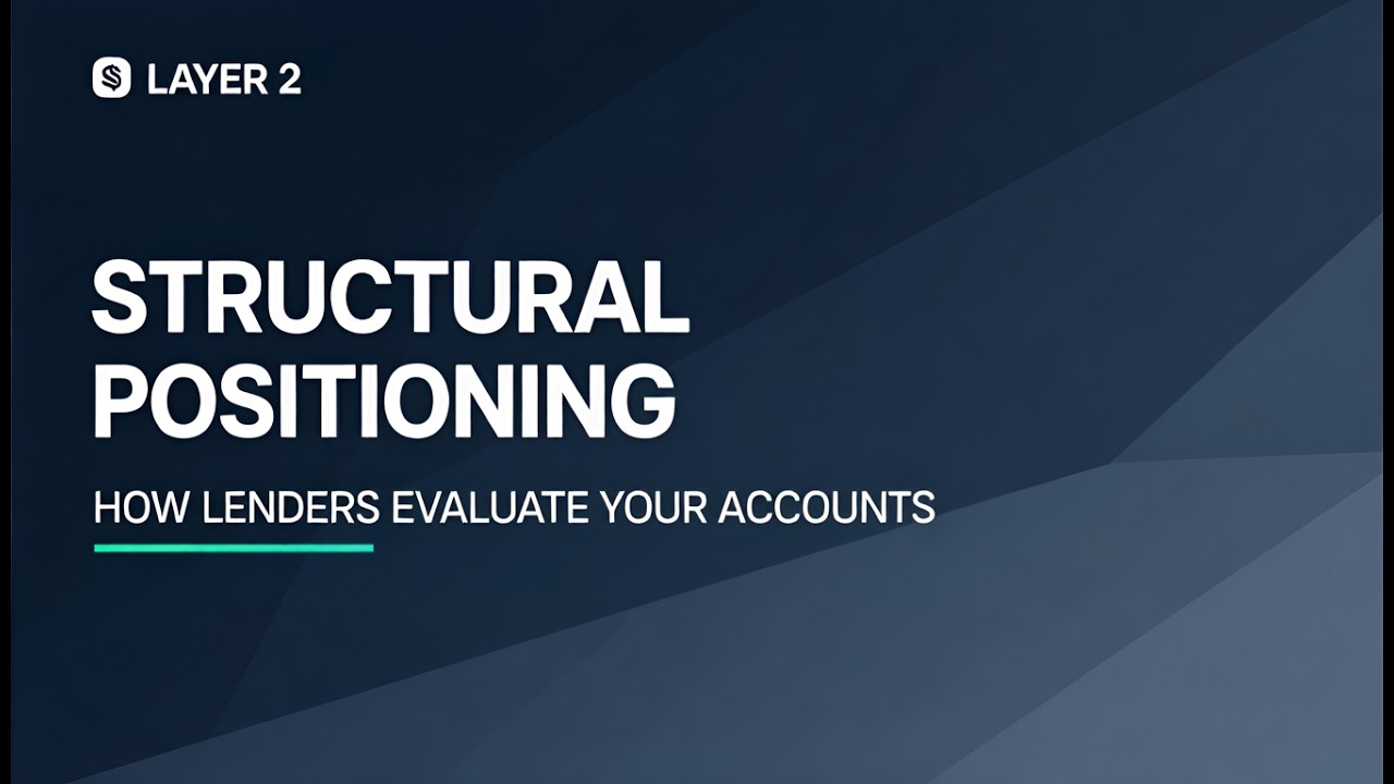 How Your Credit Accounts Affect Loan Approval | Structural Positioning | Layer 2