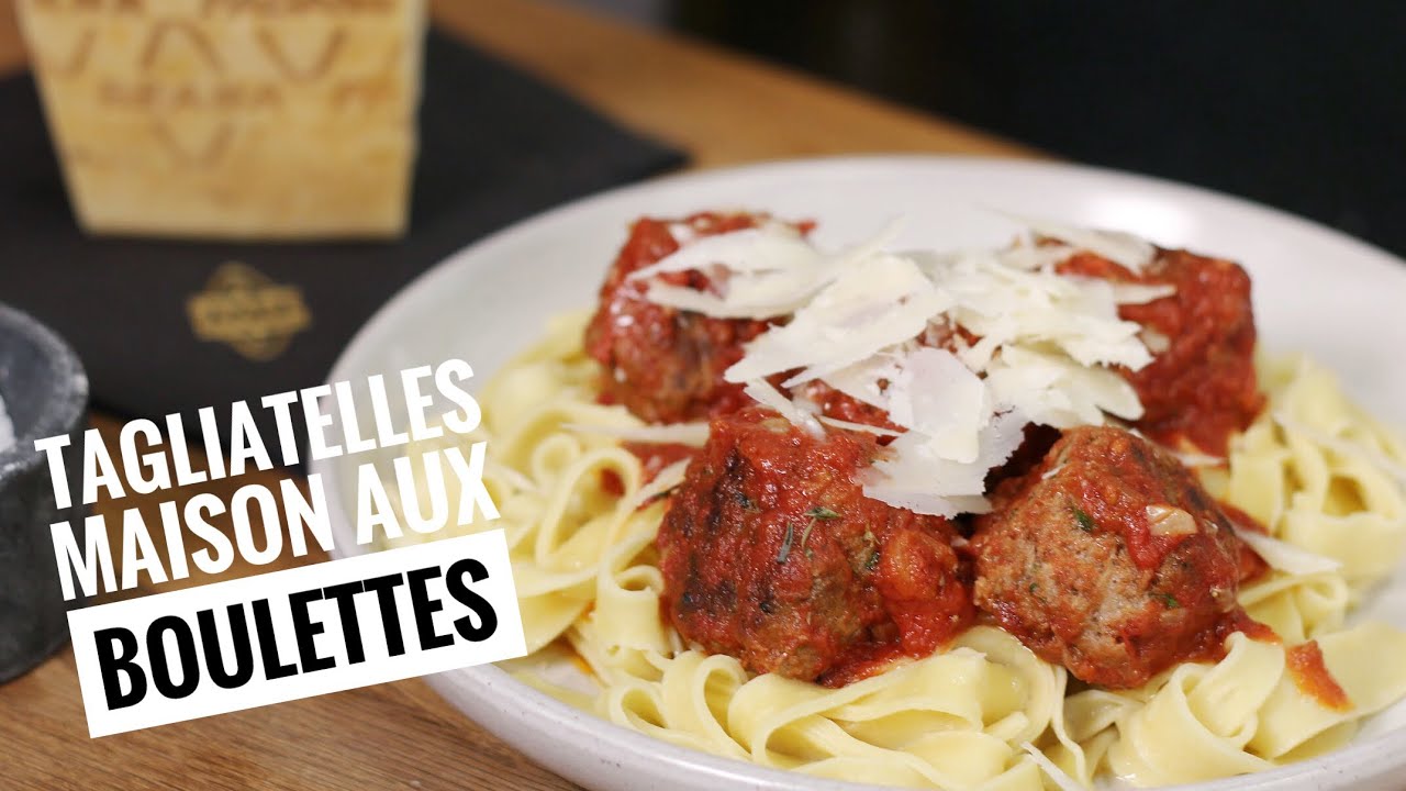 TAGLIATELLES aux BOULETTES 100% maison au Grana Padano