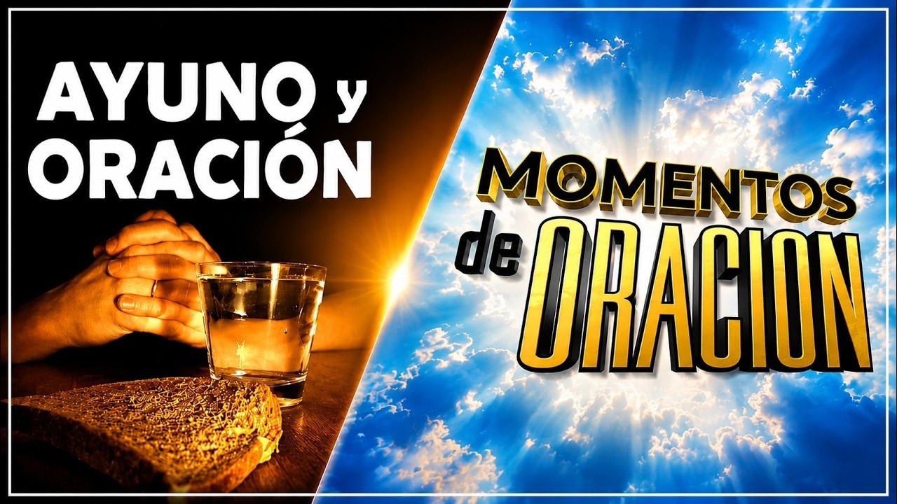 Ayuno Y Oracion & Momentos de Oracion