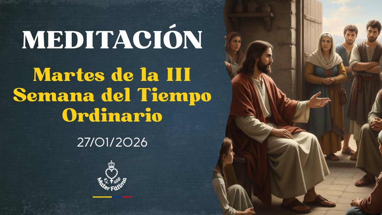Evangelio de Hoy, Martes de la III Semana del Tiempo Ordinario, 27 Enero 2026