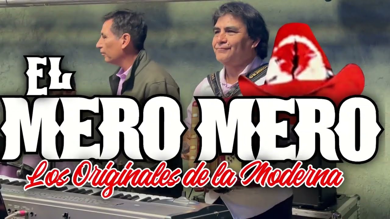 El Mero Mero Los Originales De La Moderna ~ popurrí cumbias