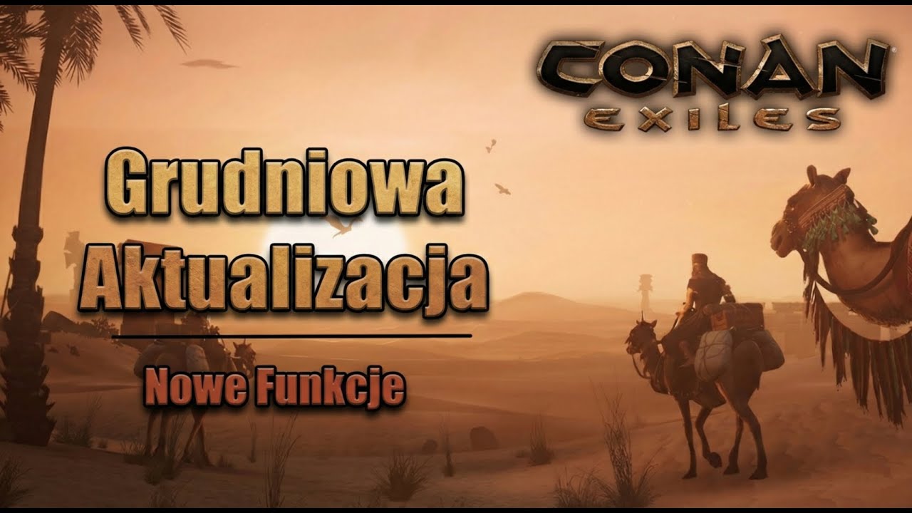 Funcom&hellip; SERIO?! Aktualizacja, kt&oacute;ra wszystkich zdziwi! ⚜️ CONAN EXILES