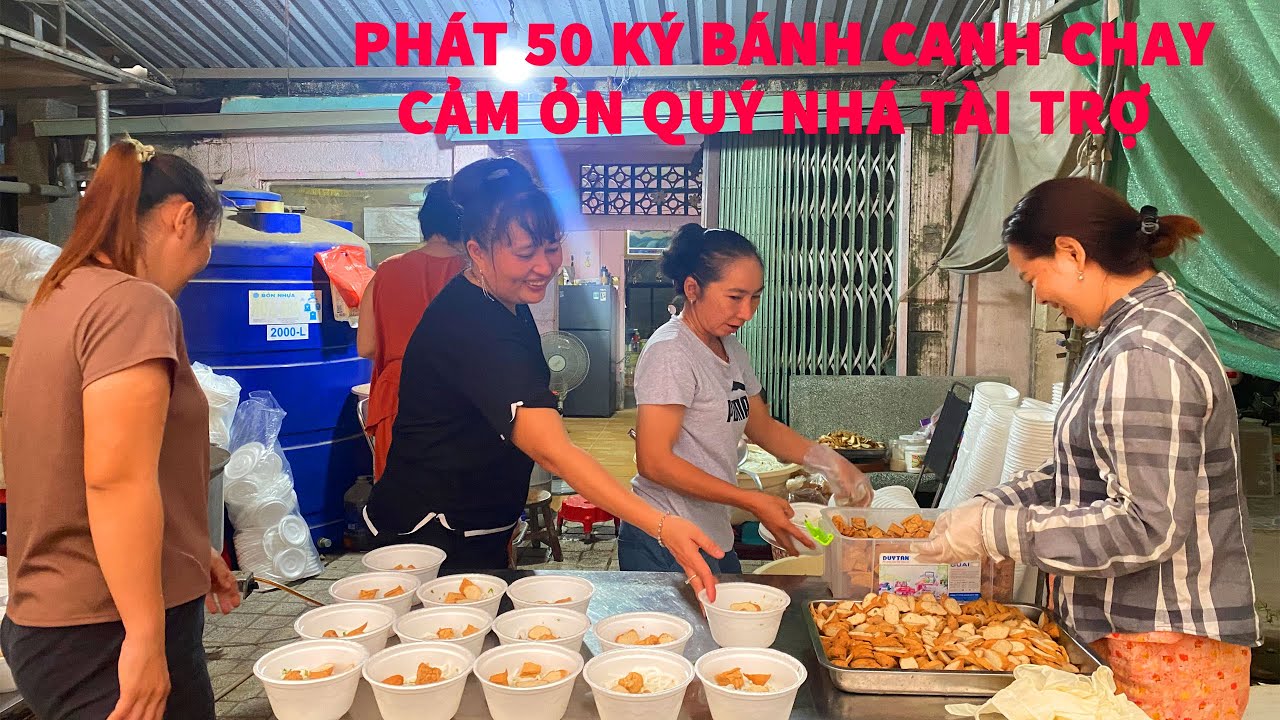 PHÁT 50 KÝ BÁNH CANH CHAY TẶNG BÀ CON ĂN SÁNG NGÀY RẰM THÁNG 10 CHÂN THÀNH CẢM ƠN QUÝ MTQ HỔ TRỢ