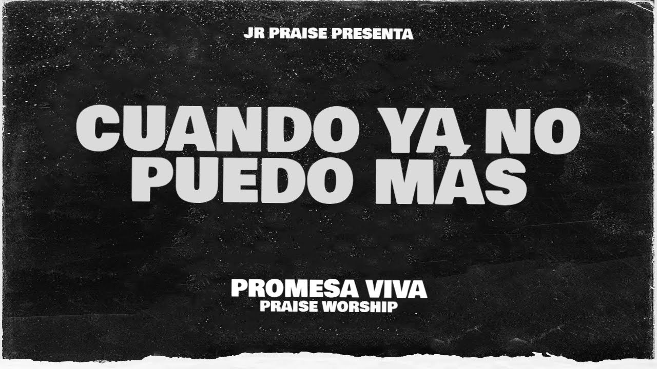JR Praise - Cuando Ya No Puedo Más | Praise Worship (Official Audio)
