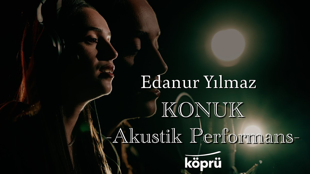 Edanur Yılmaz - Konuk Akustik Performans [K&ouml;pr&uuml; M&uuml;zik St&uuml;dyo Akustik Klipler ⛰ &copy;️2025 K&ouml;pr&uuml;]