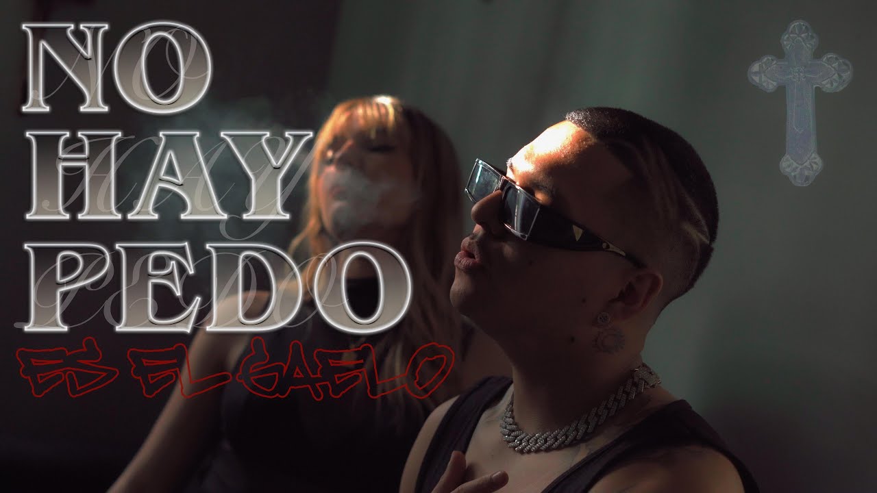 Gaelo - No Hay Pedo (video oficial)