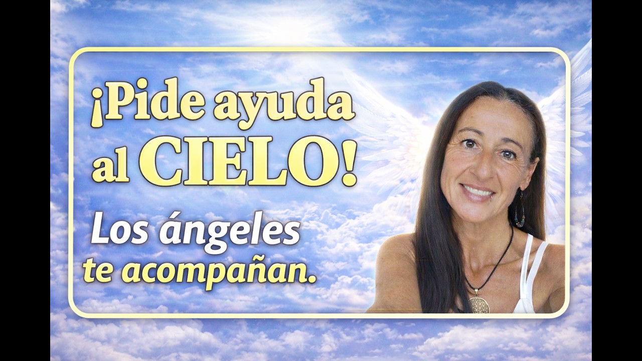 Pide ayuda al Cielo y sigue adelante | Los ángeles te acompañan