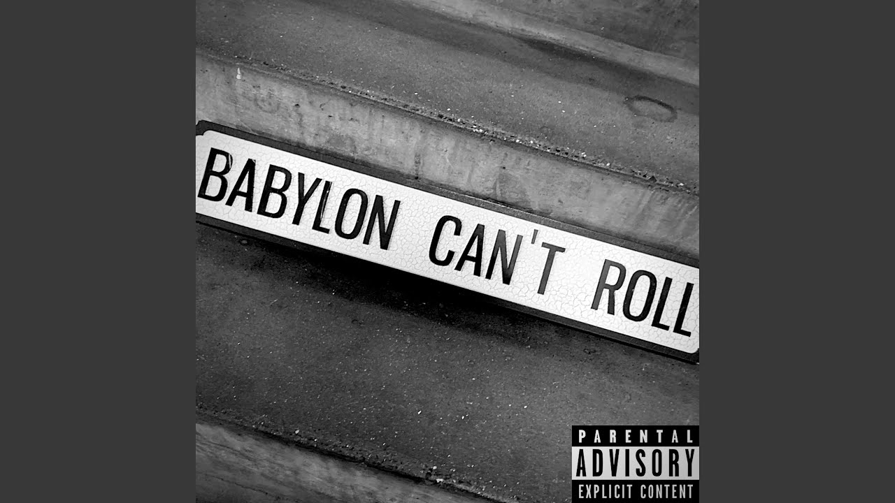 Babylon Can't Roll