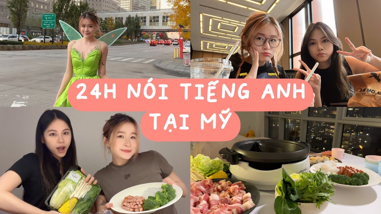 vlog: 24h Chao n&oacute;i tiếng Anh tại Mỹ [Luyện tiếng Anh c&ugrave;ng Cambly]