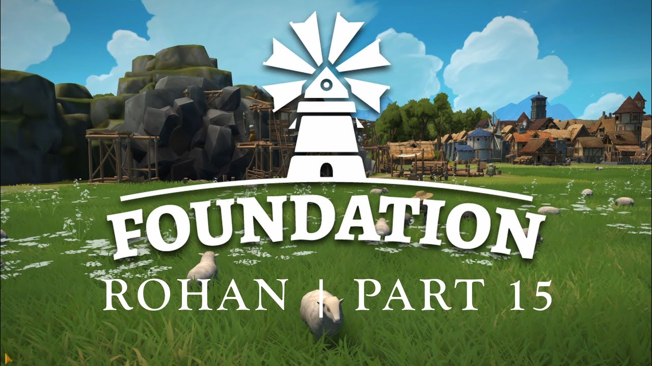Foundation | Rohan | Part 15 Timelapse