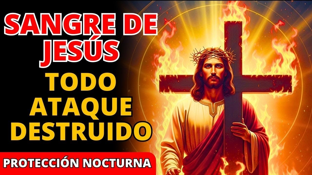 ⚔️ Duerme en Paz: La Sangre de Jesús DESTRUYE a Quien Trabaja Contra Ti Esta Noche