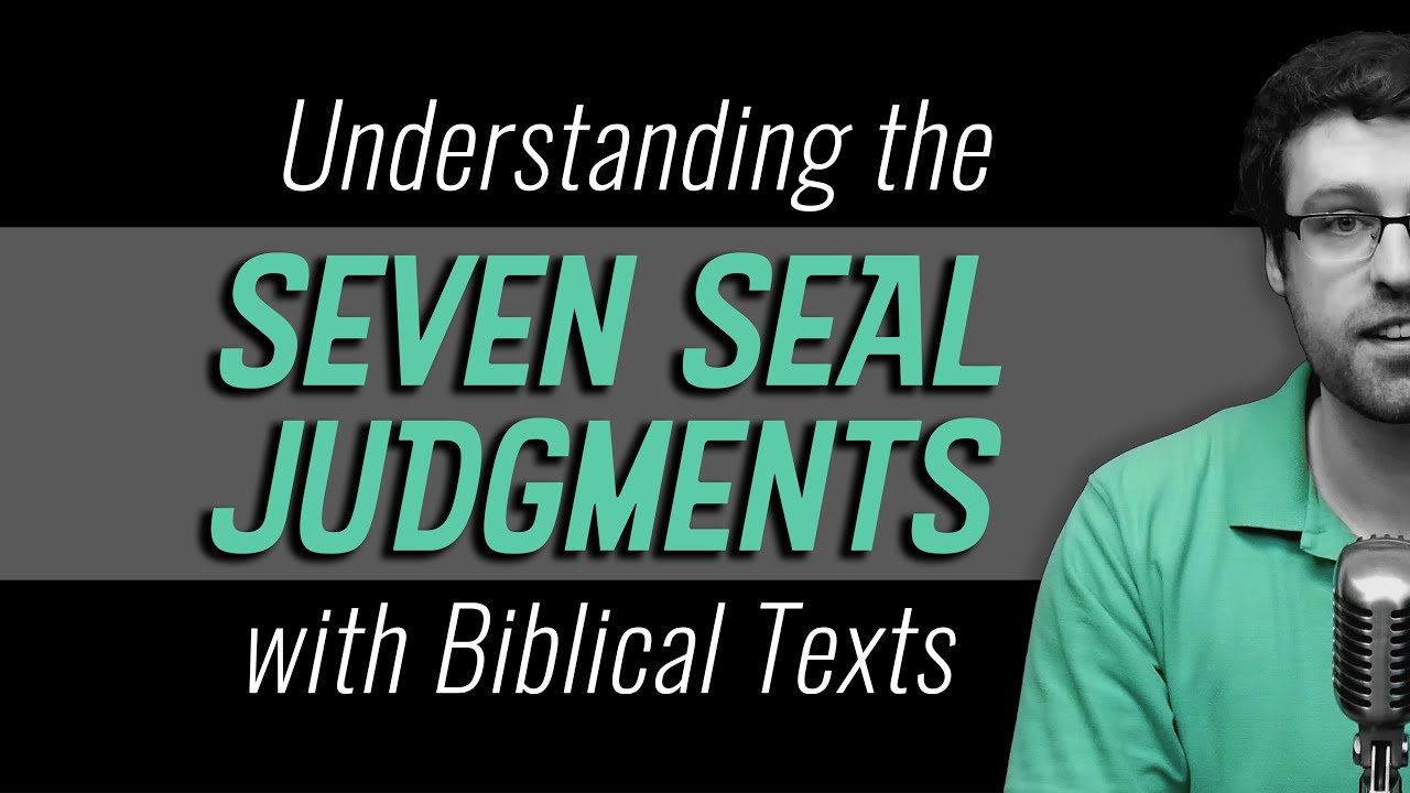 The Seven Seal Judgments | with Biblical Texts