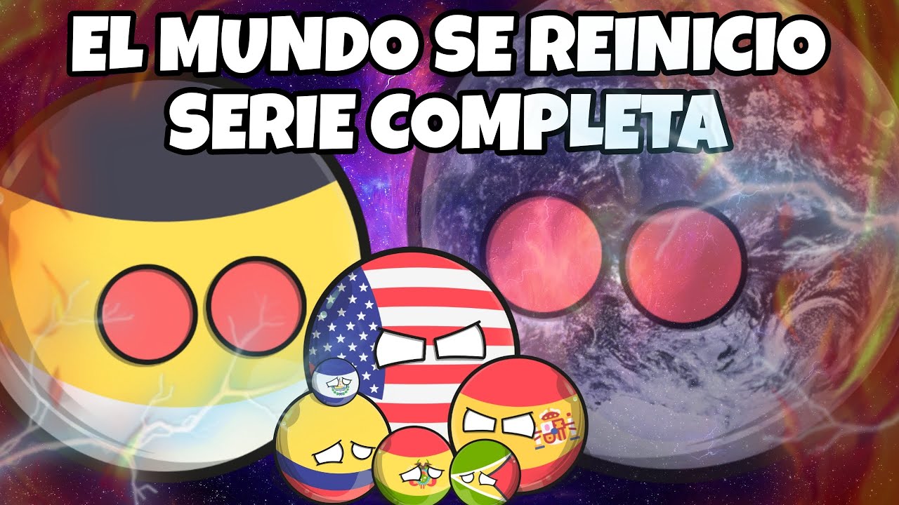 EL MUNDO SE REINICIÓ • Serie completa • Don chile #countryballs